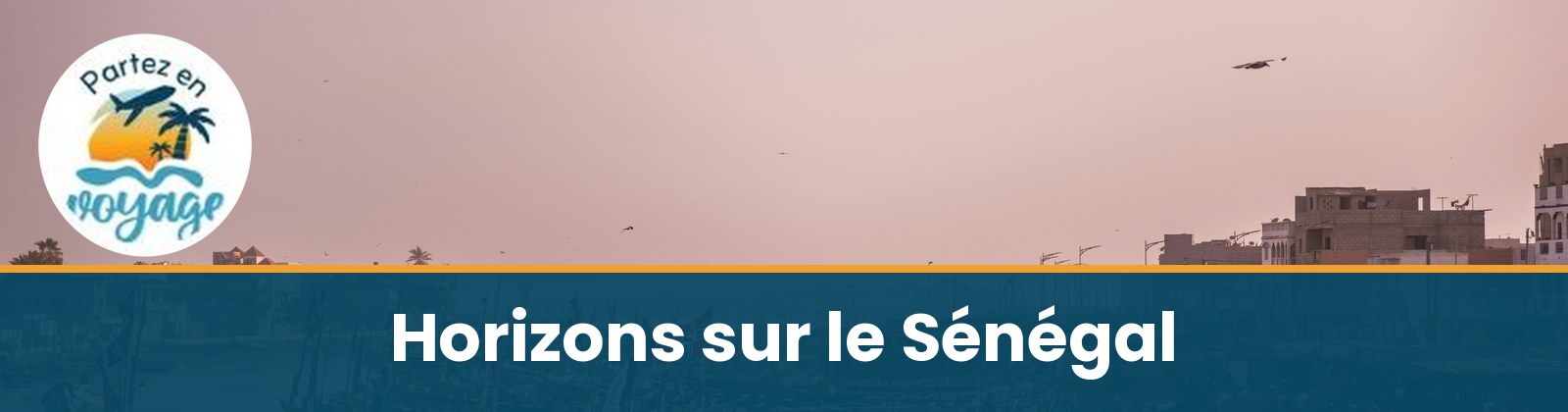 Horizons sur le S&eacute;n&eacute;gal