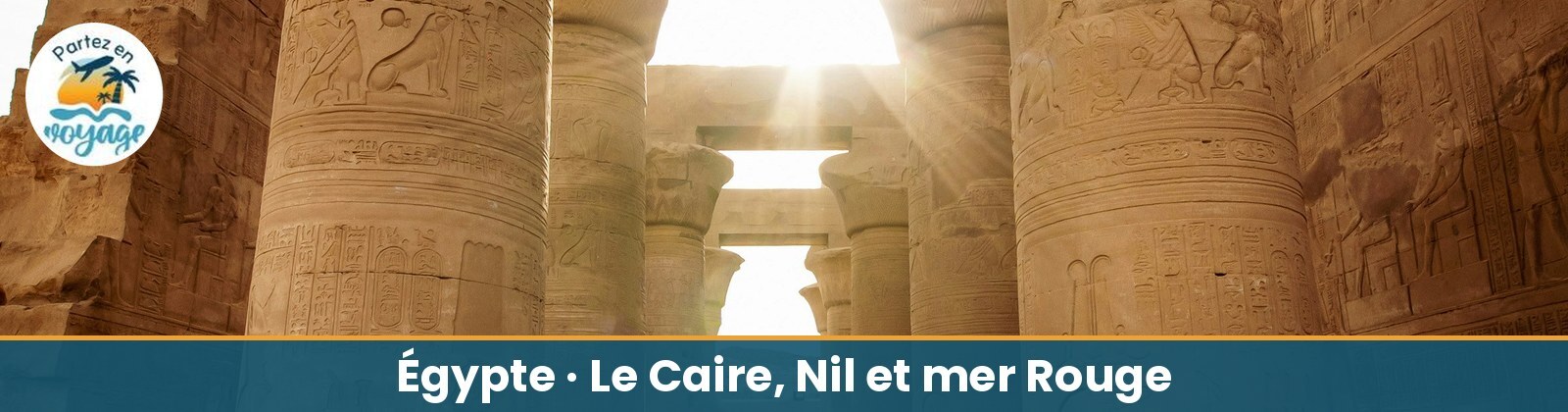 Le Caire, le Nil et la mer Rouge : 11 jours en f&eacute;vrier 2027