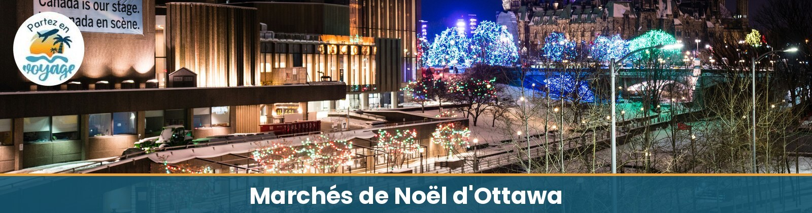 Marchés de Noël d'Ottawa et casino du Lac-Leamy : 3 jours en autocar, 27 au 29 novembre 2026