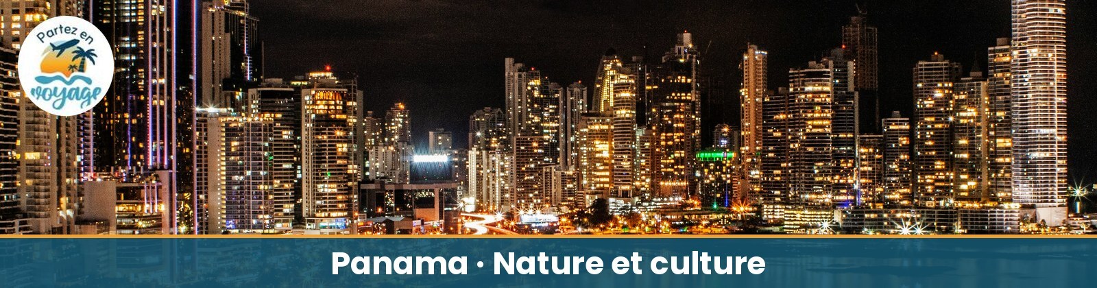 Nature, culture et merveilles d'ing&eacute;nierie du Panama : janvier ou mars 2027