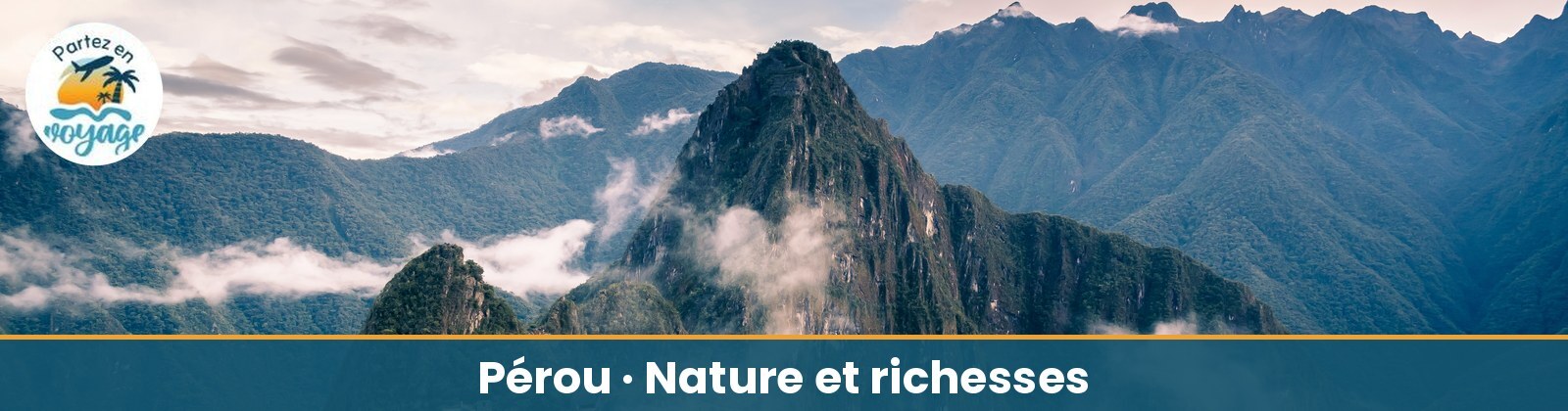 Nature et richesses du P&eacute;rou : 19 jours, d&eacute;parts en mars et en octobre 2027 (La Collection)