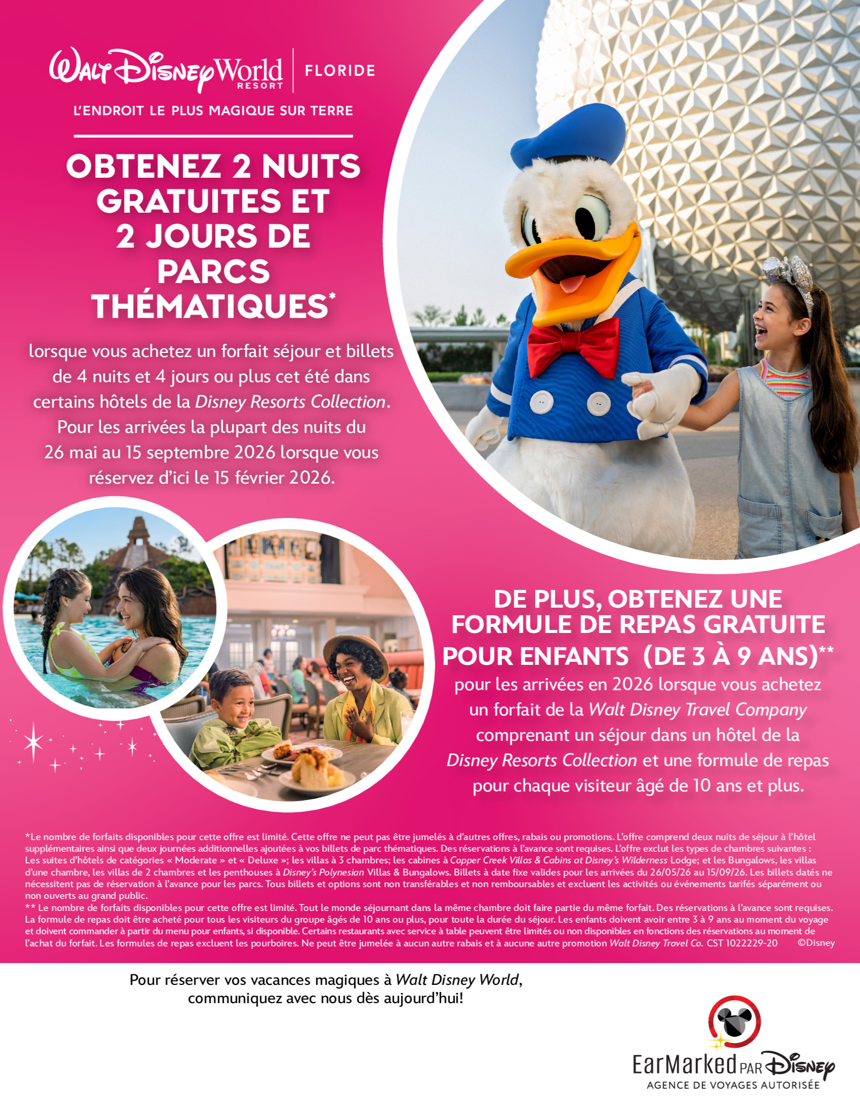 Walt Disney World Resort en Floride Obtenez 2 nuits gratuites et 2 jours de parcs thématiques lorsque vous achetez un forfait séjour et billets de 4 nuits et 4 jours ou plus avec vos Créateurs de Magi DISNEY PROMOTION Flyer SECTION-3 Flyer FR